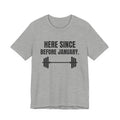Here Since Before January Tee (Light)
