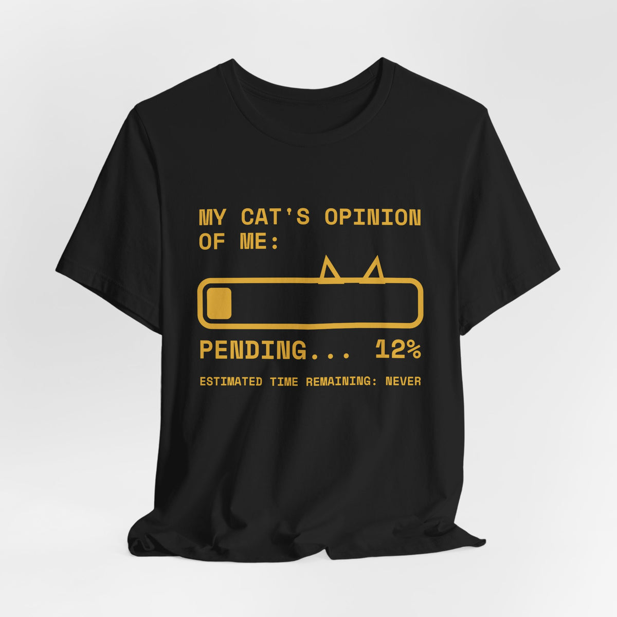 My Cat's Opinion of Me: Pending Tee (Gold Ink)