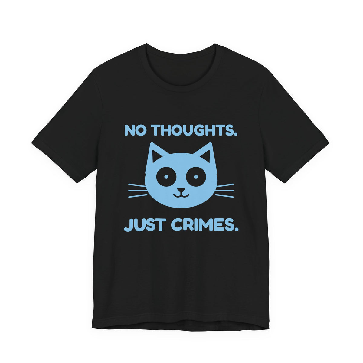 No Thoughts. Just Crimes. Tee (Sky Blue Ink)