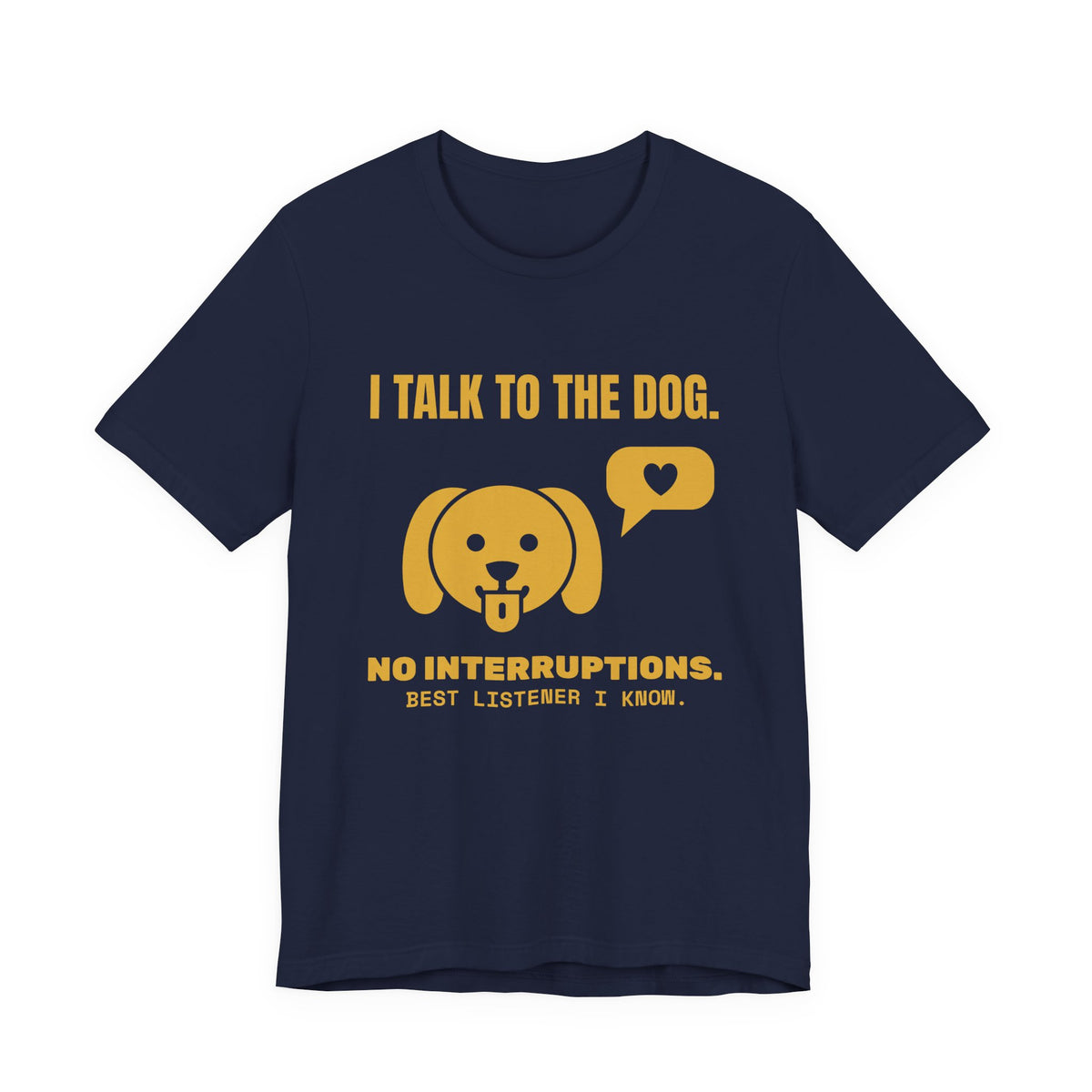 I Talk to the Dog Tee (Gold)
