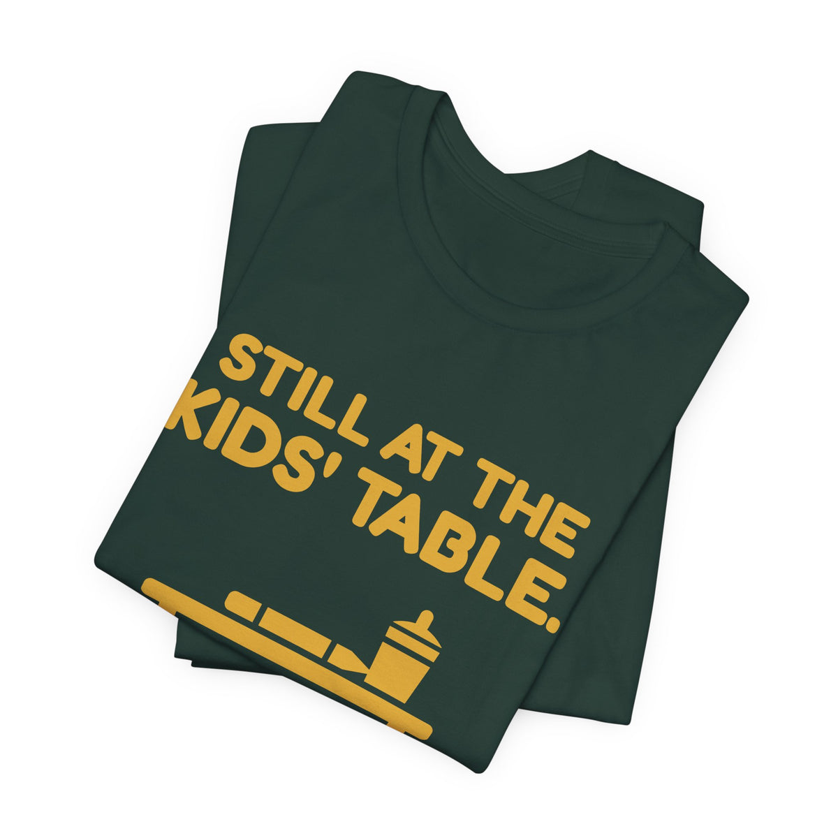 Still at the Kids' Table Tee (Gold)