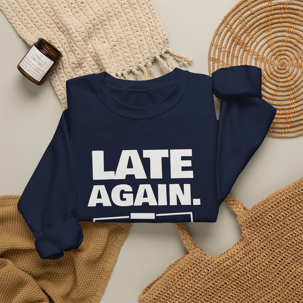 Late Again. The Dog Had Notes. Crewneck Sweatshirt (Dark)