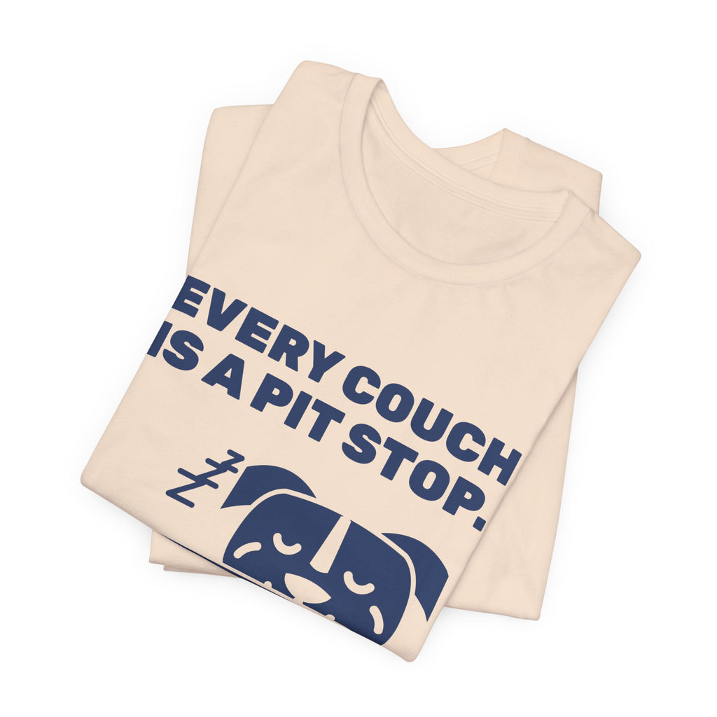Every Couch Is a Pit Stop Tee (Navy Blue Ink)