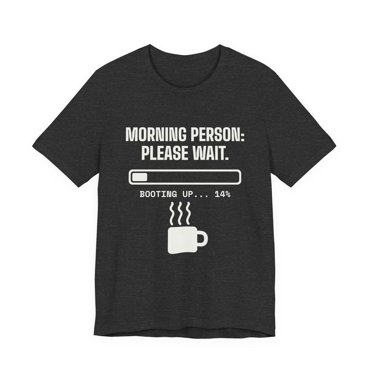 Morning Person: Please Wait Tee (Dark)