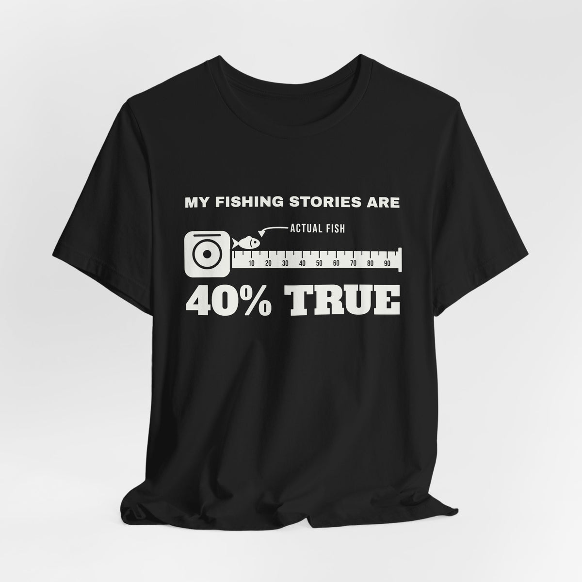 My Fishing Stories Are 40% True Tee (Dark)