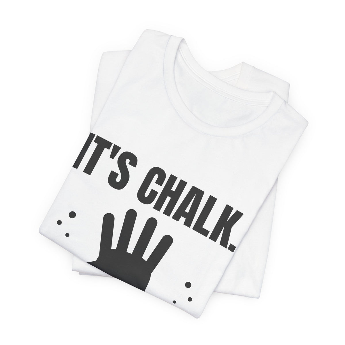 It's Chalk. Nothing to See Here Tee (Light)