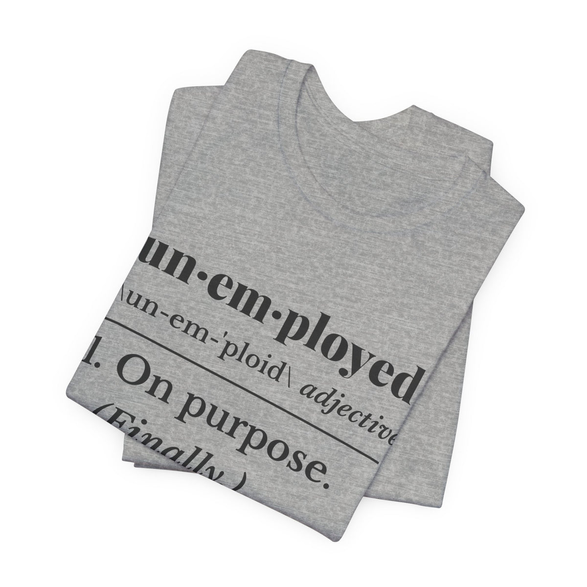 Unemployed on Purpose Tee (Light)