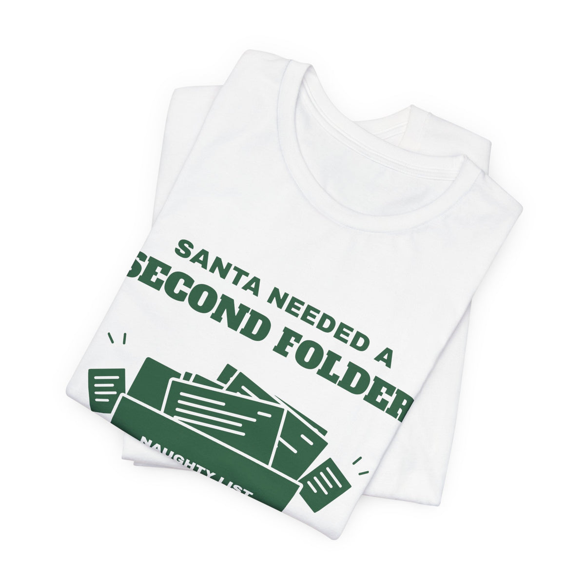 Santa Needed a Second Folder for Me Tee (Forest Green Ink)
