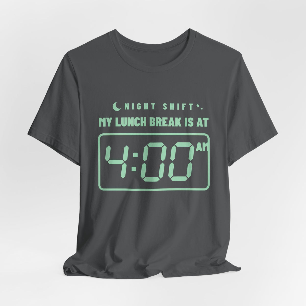 My Lunch Break Is at 4 AM Tee (Mint Green Ink)