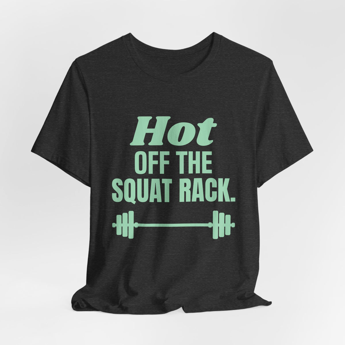 Hot Off the Squat Rack Tee (Mint Green Ink)