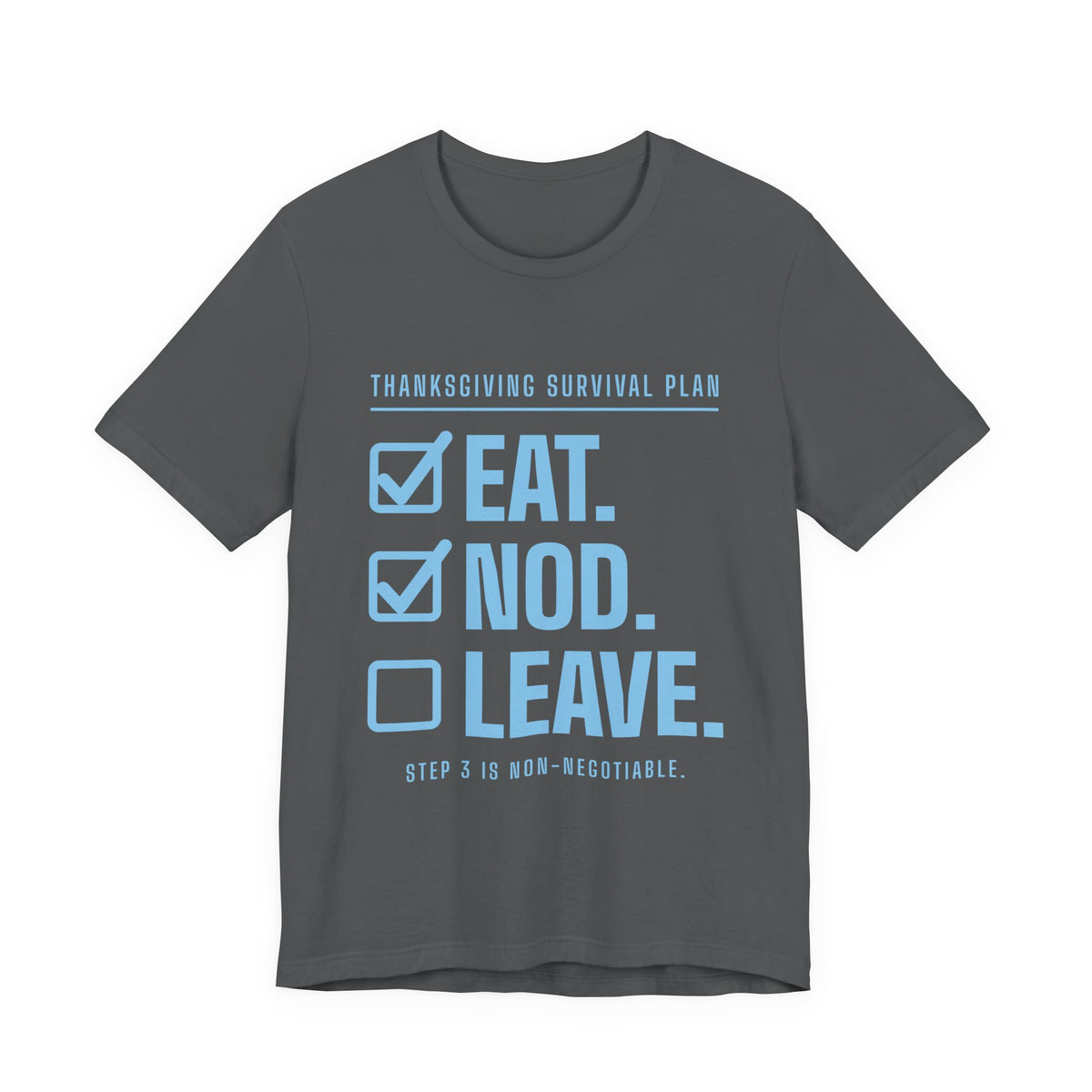 Eat. Nod. Leave. Tee (Sky Blue Ink)
