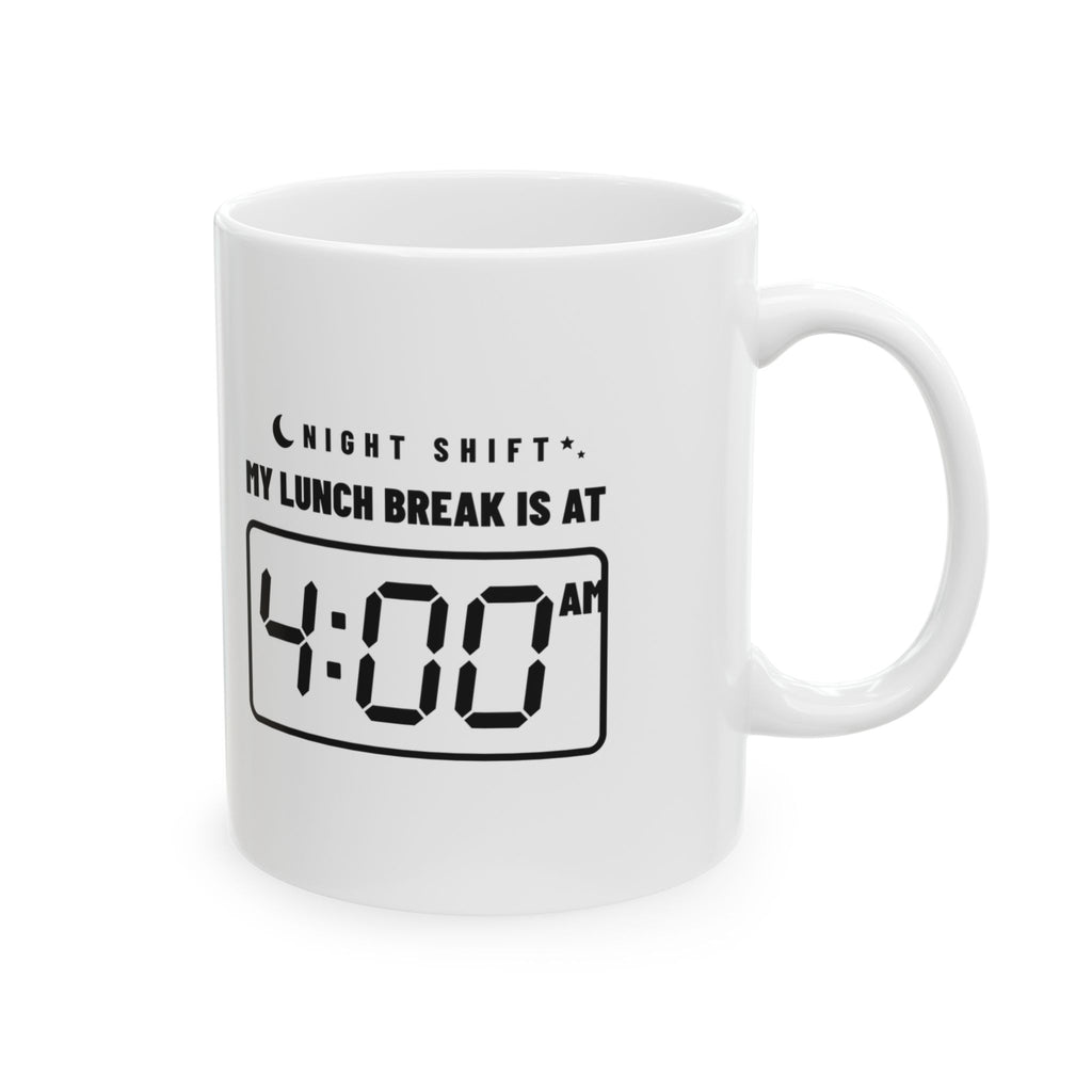 My Lunch Break Is at 4 AM Mug