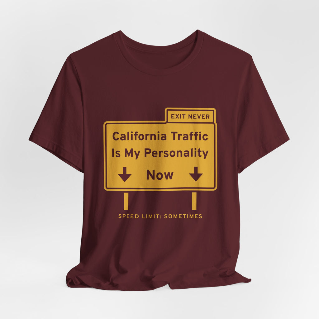 California Traffic Is My Personality Now Tee (Gold Ink)