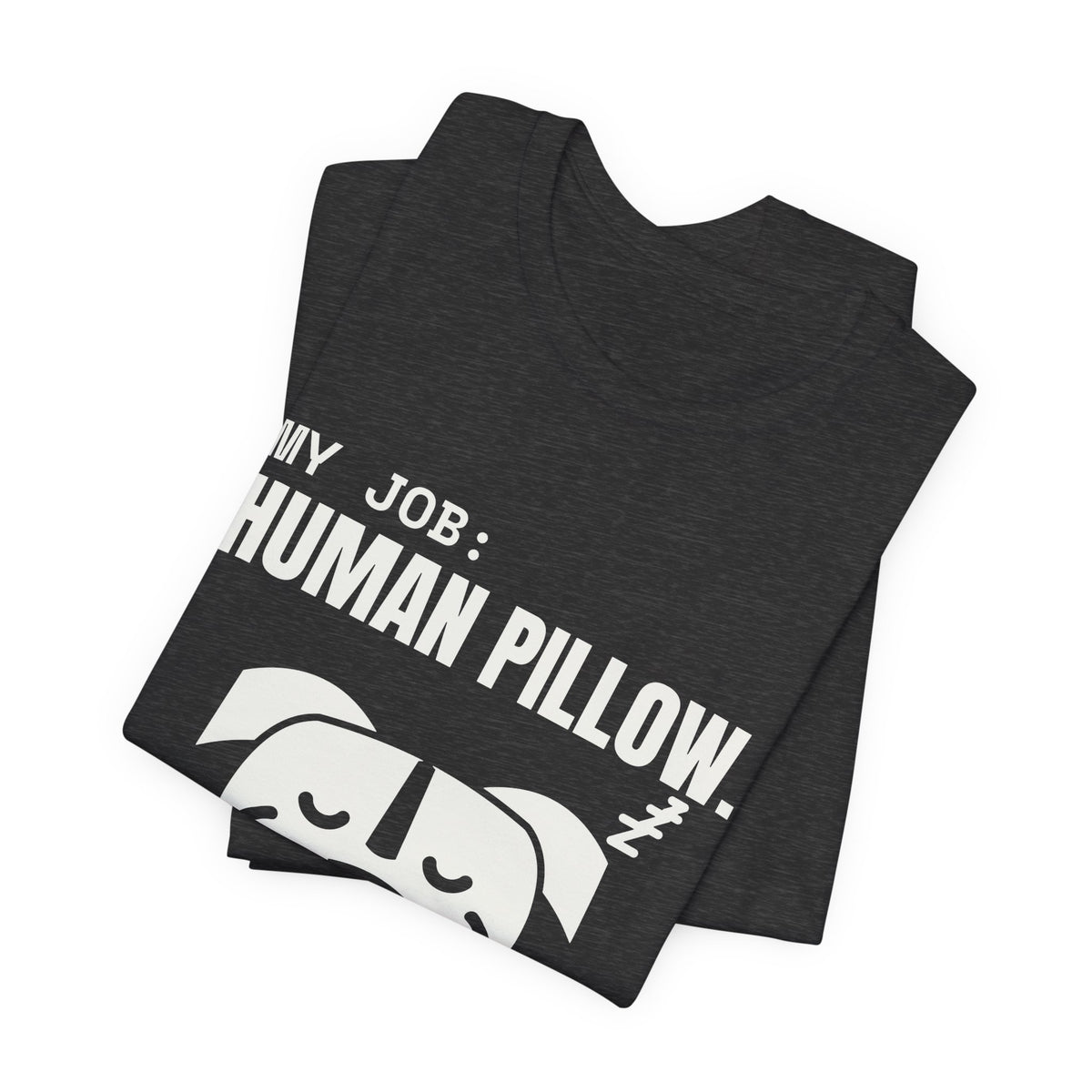 My Job: Human Pillow Tee (Dark)
