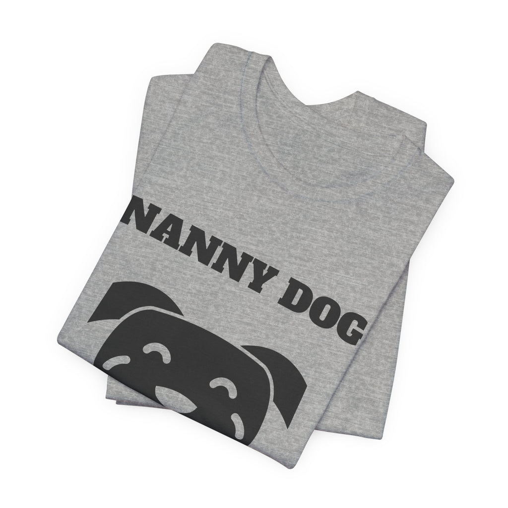 Nanny Dog on Duty Tee (Light)