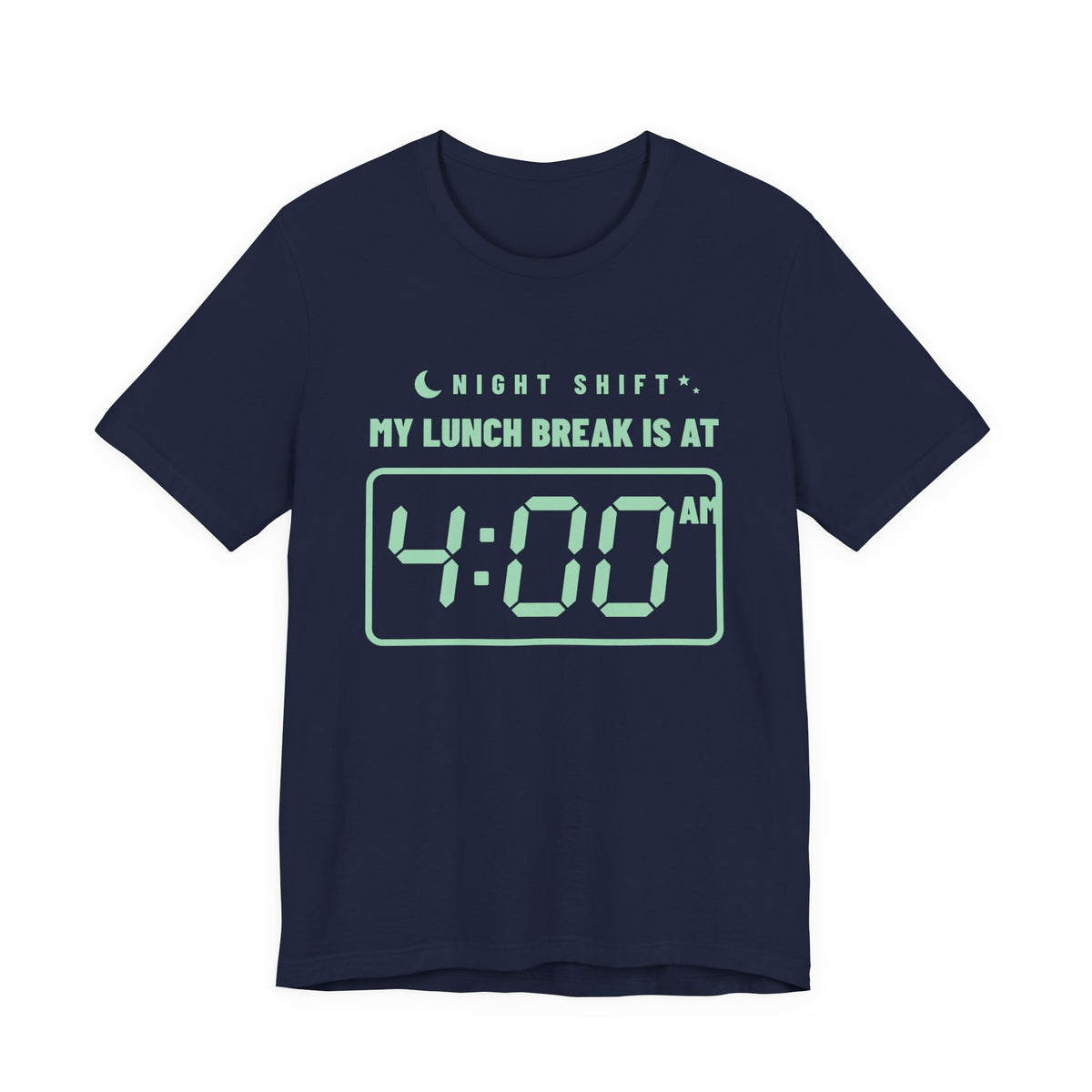 My Lunch Break Is at 4 AM Tee (Mint Green Ink)
