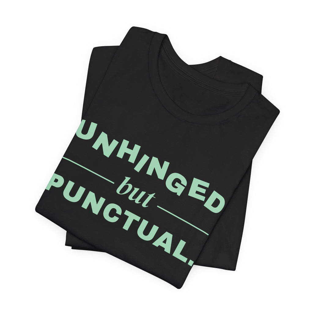 Unhinged but Punctual Tee (Mint Green Ink)