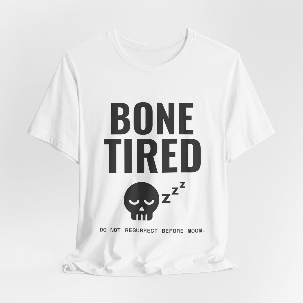 Bone Tired Tee (Light)