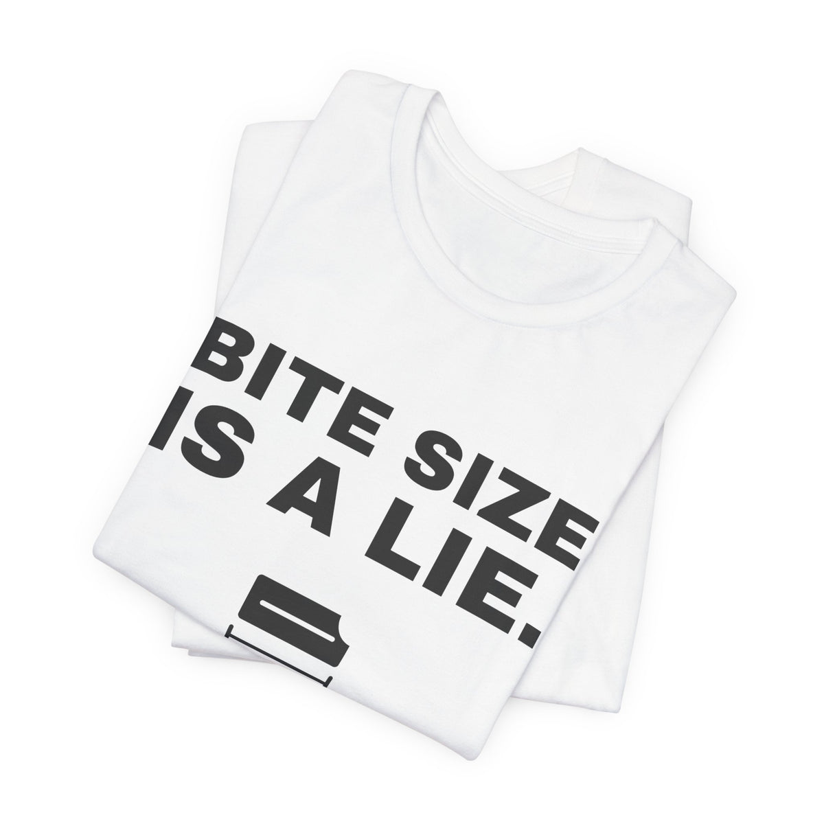 Bite Size Is a Lie Tee (Light)