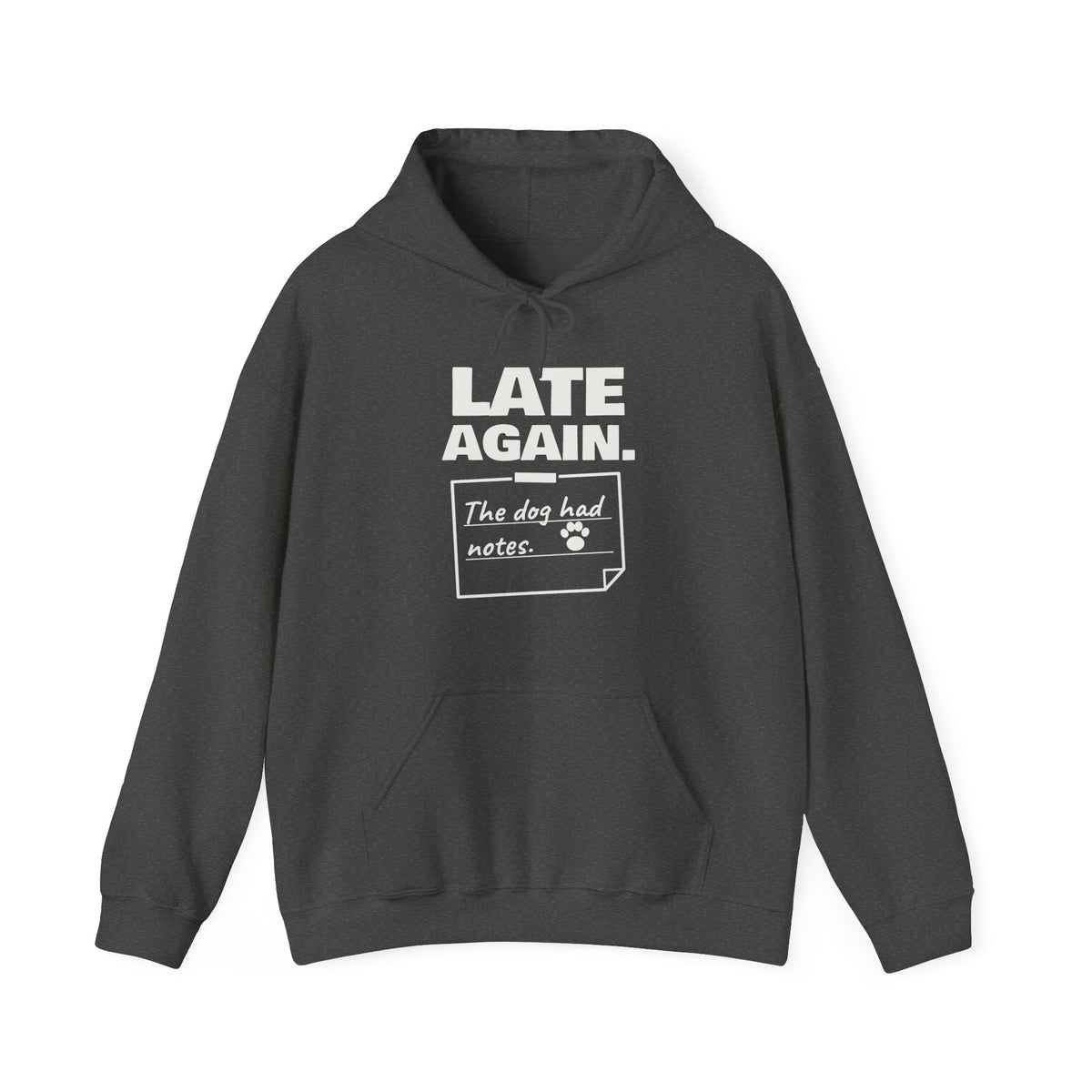 Late Again. The Dog Had Notes. Hoodie (Dark)