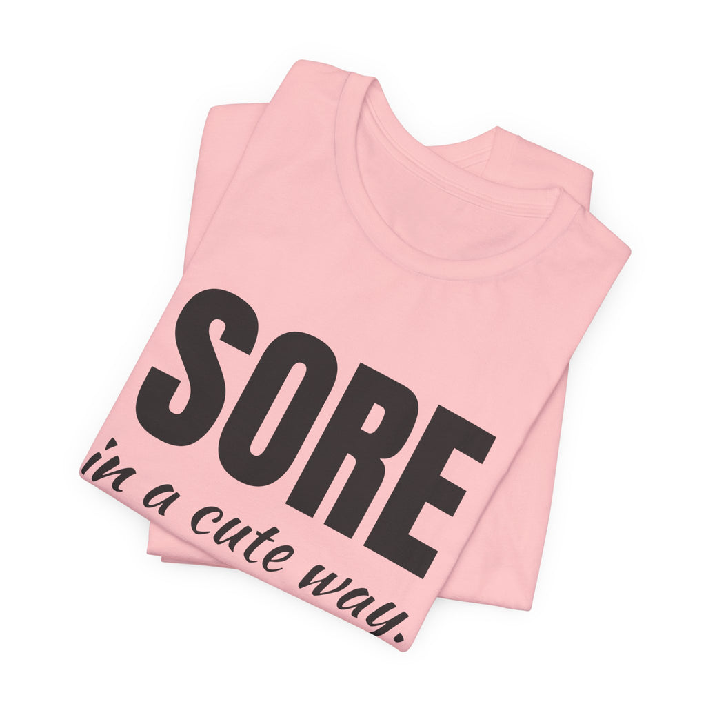 Sore in a Cute Way Tee (Light)