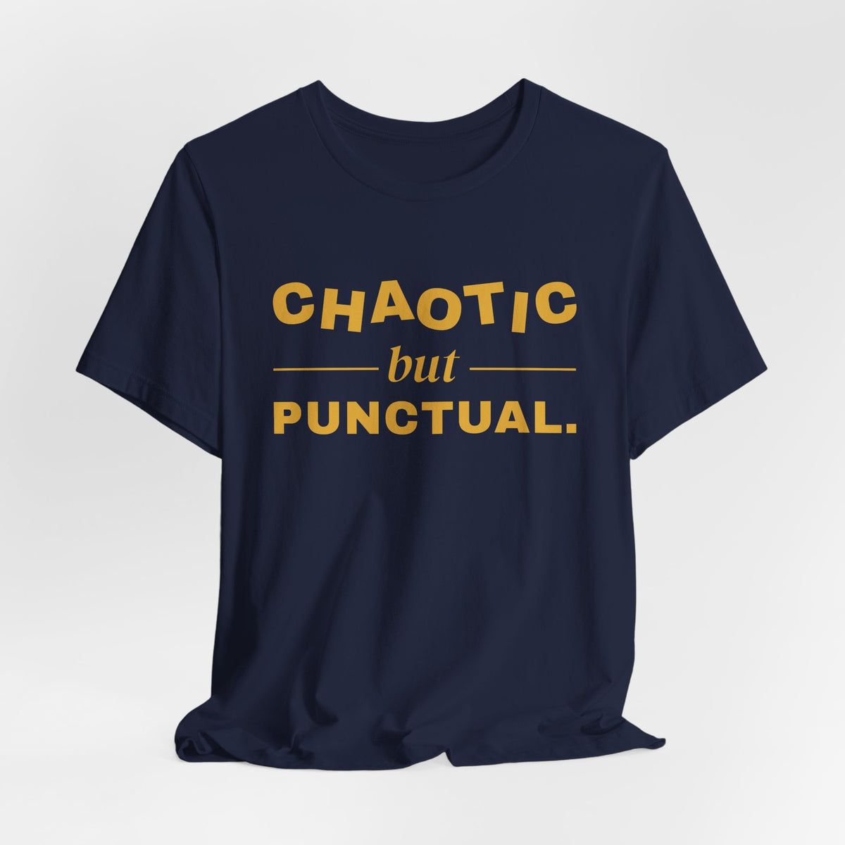 Chaotic but Punctual Tee (Gold Ink)