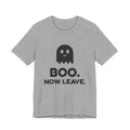 Boo. Now Leave. Tee (Light)