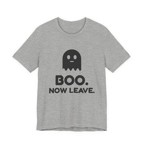 Boo. Now Leave. Tee (Light)