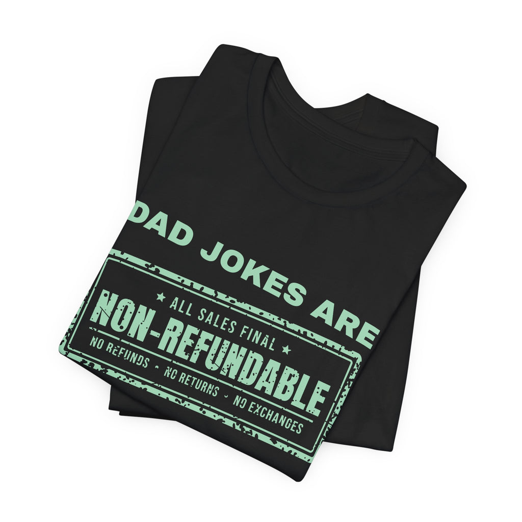 Dad Jokes Are Non-Refundable Tee (Mint Green Ink)