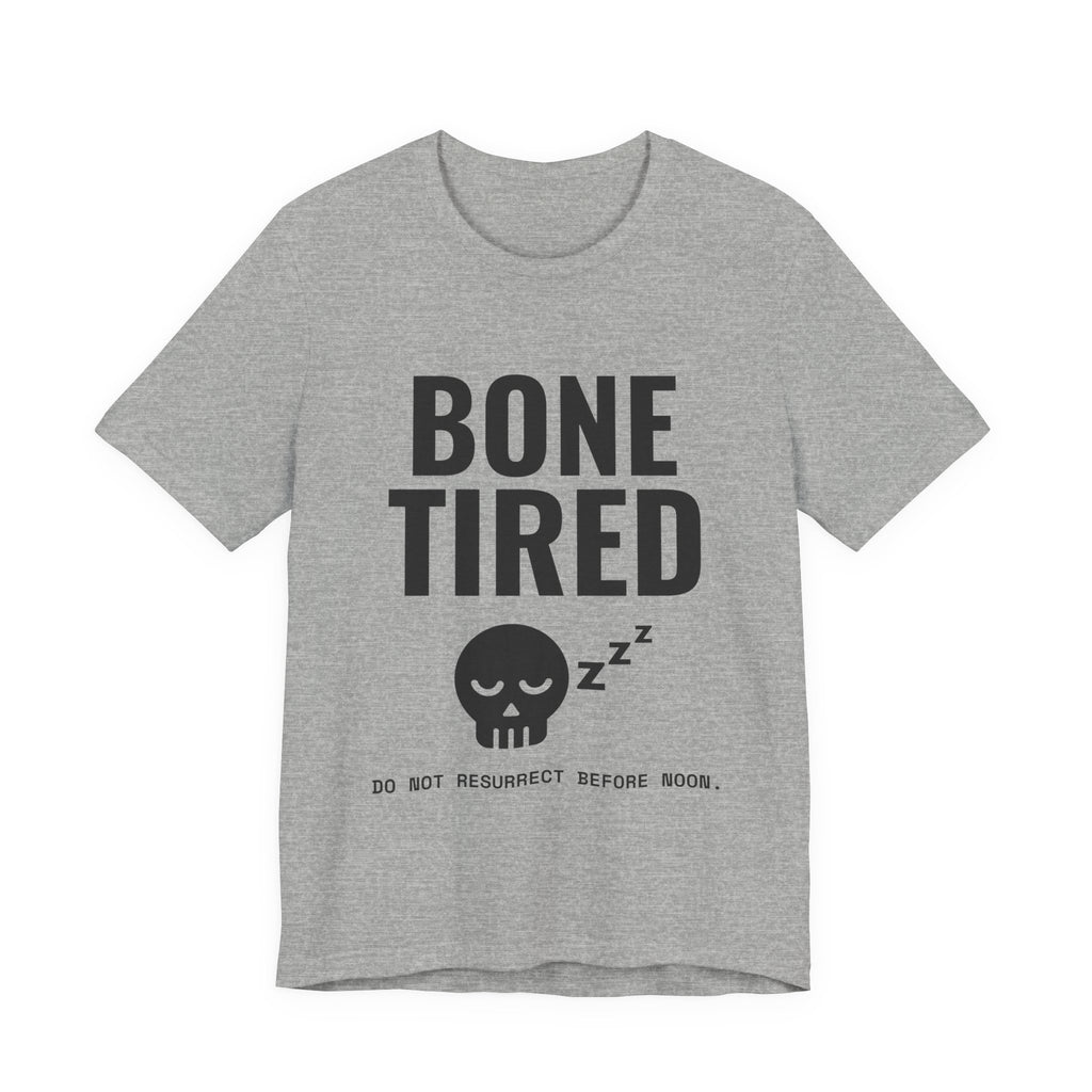 Bone Tired Tee (Light)
