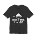 I Stare at Water. It's a Skill Tee (Dark)