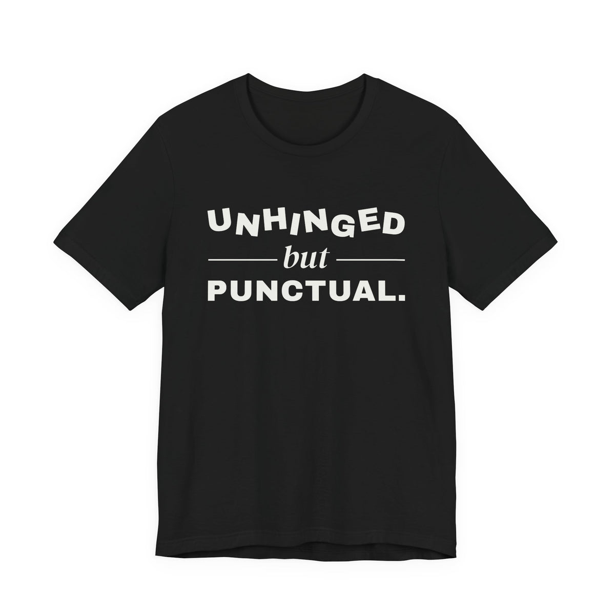 Unhinged but Punctual Tee (Dark)