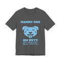 Nanny Dog on Duty Tee (Sky Blue Ink)