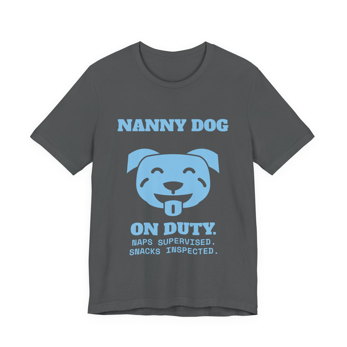 Nanny Dog on Duty Tee (Sky Blue Ink)