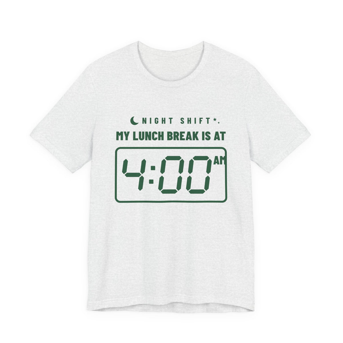 My Lunch Break Is at 4 AM Tee (Forest Green Ink)