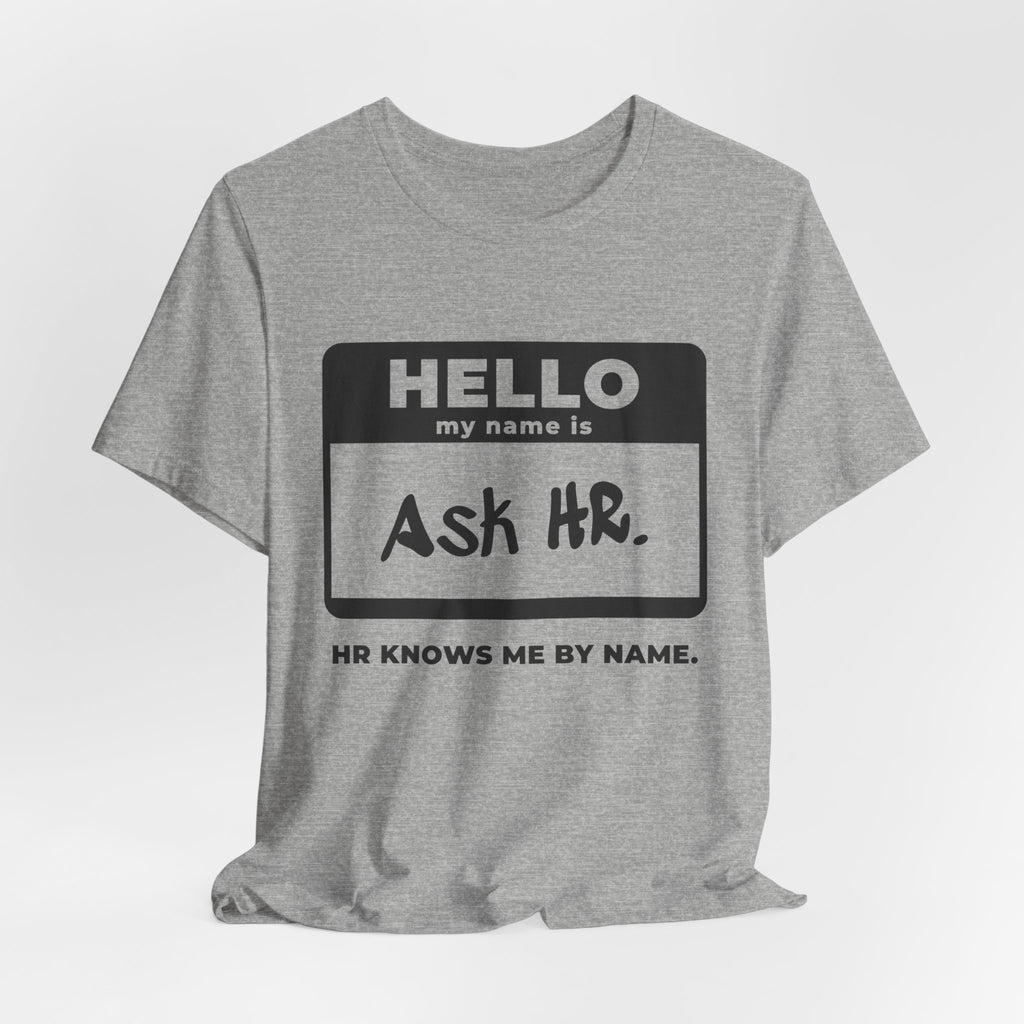 HR Knows Me by Name Tee (Light)