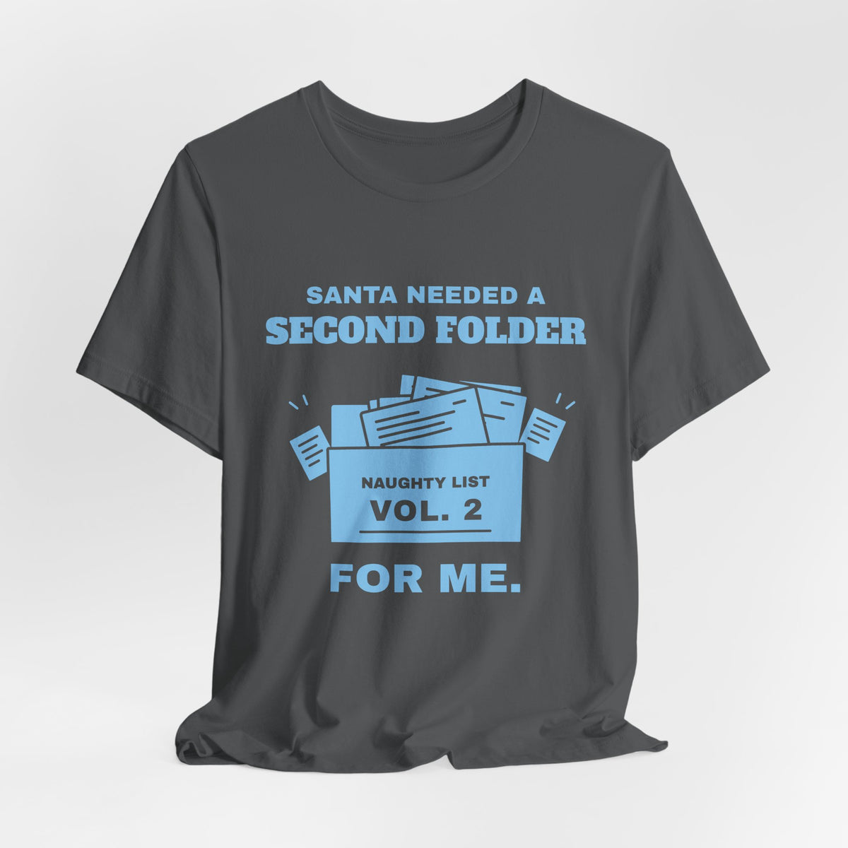 Santa Needed a Second Folder for Me Tee (Sky Blue Ink)