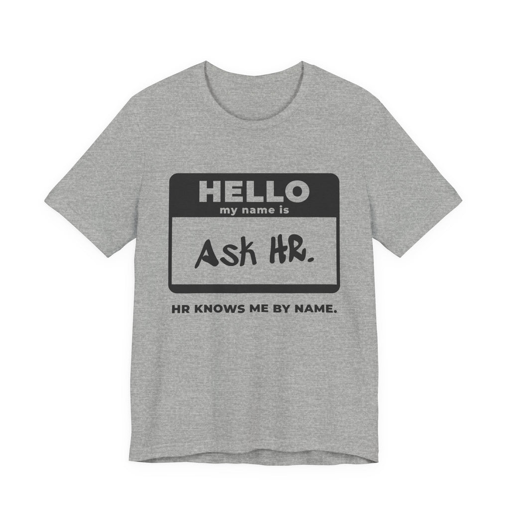 HR Knows Me by Name Tee (Light)
