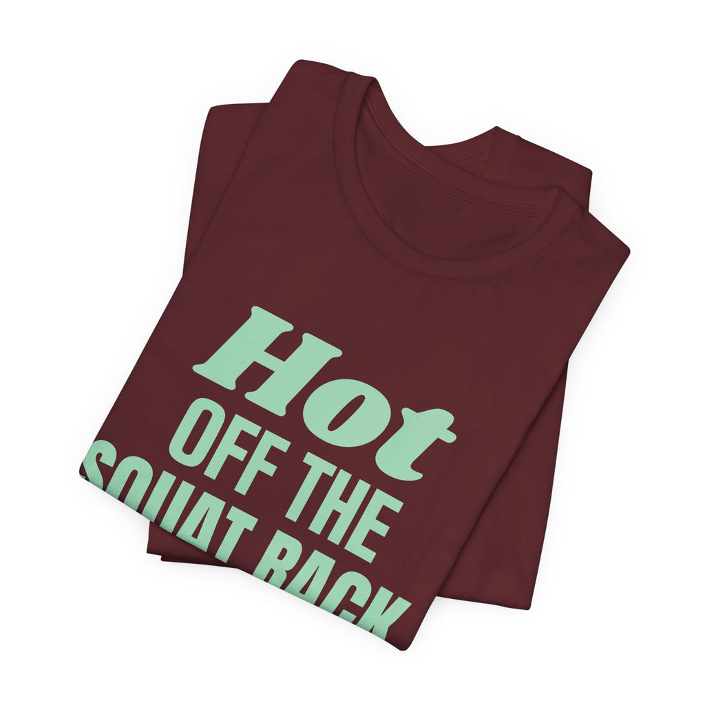 Hot Off the Squat Rack Tee (Mint Green Ink)