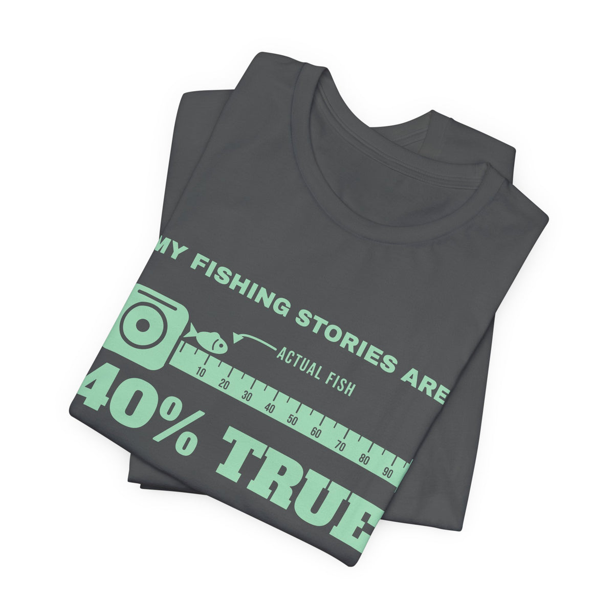 My Fishing Stories Are 40% True Tee (Mint Green Ink)