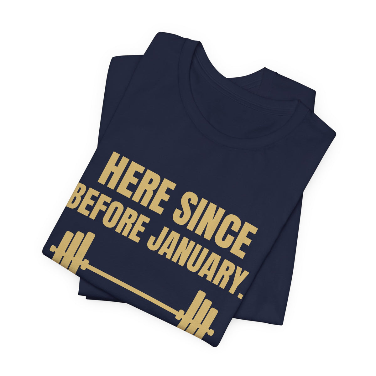 Here Since Before January Tee (Gold)