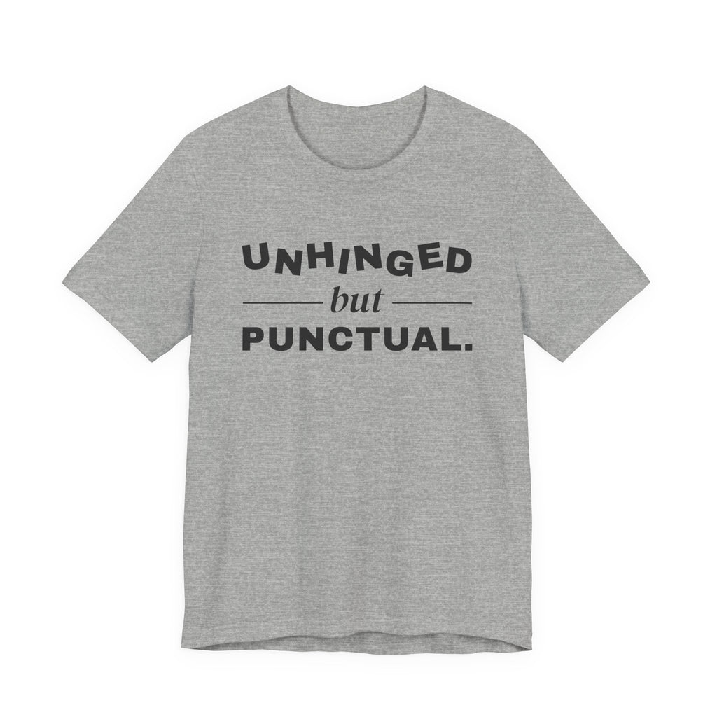 Unhinged but Punctual Tee (Light)