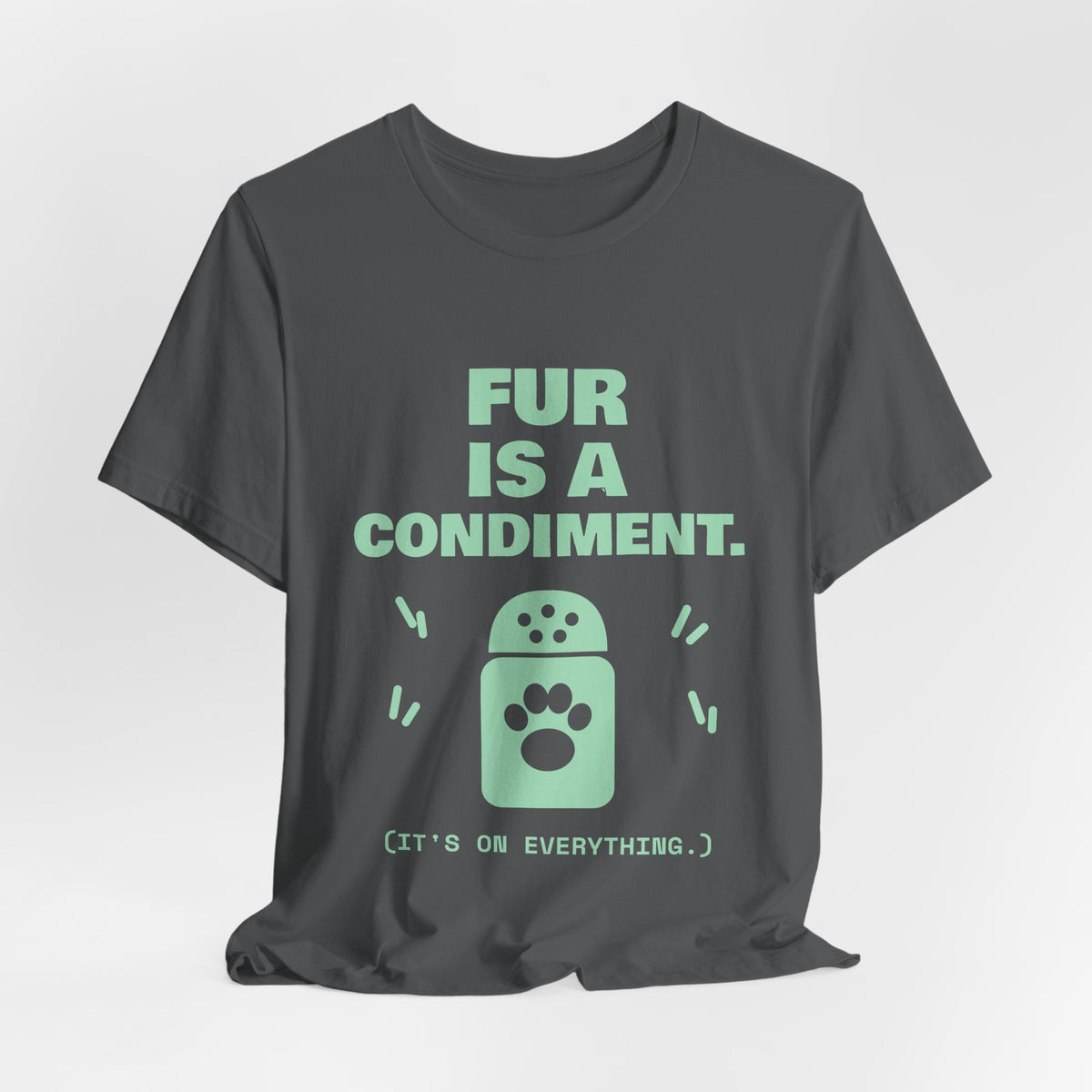 Fur Is a Condiment Tee (Mint Green Ink)