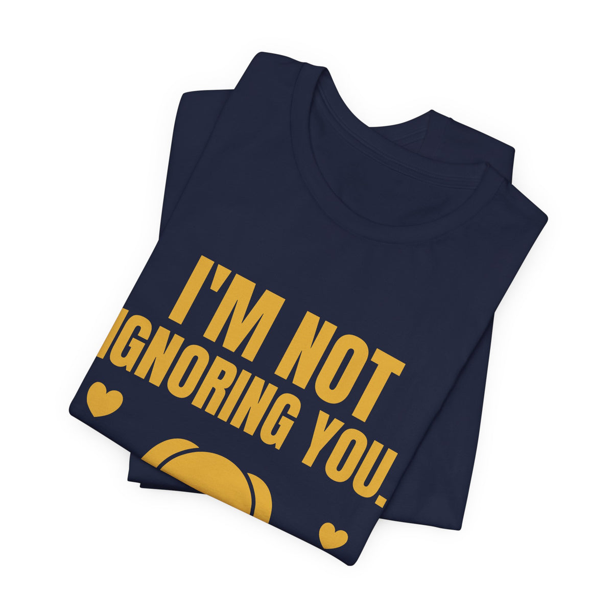 I'm Not Ignoring You. I'm Petting the Dog Tee (Gold)