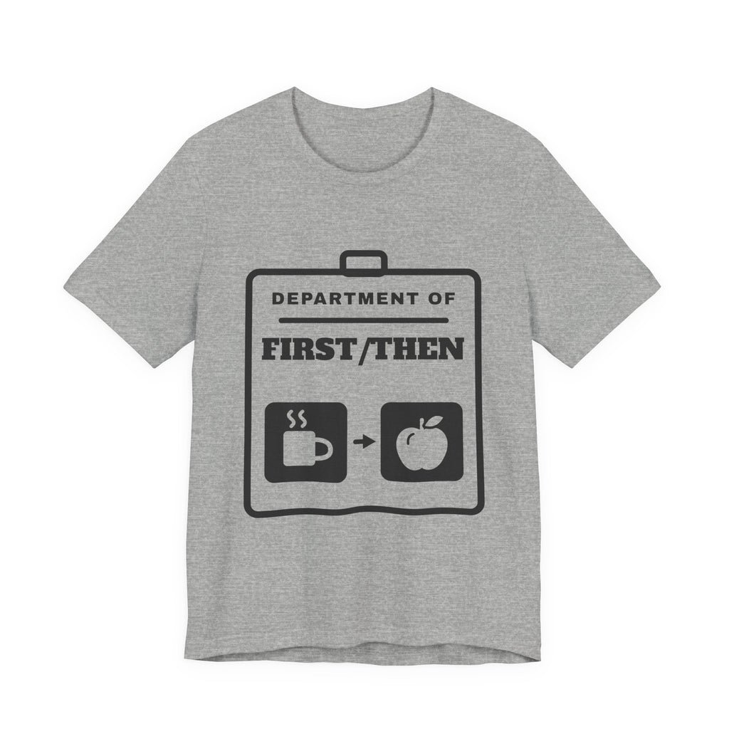 Department of First/Then Tee (Light)