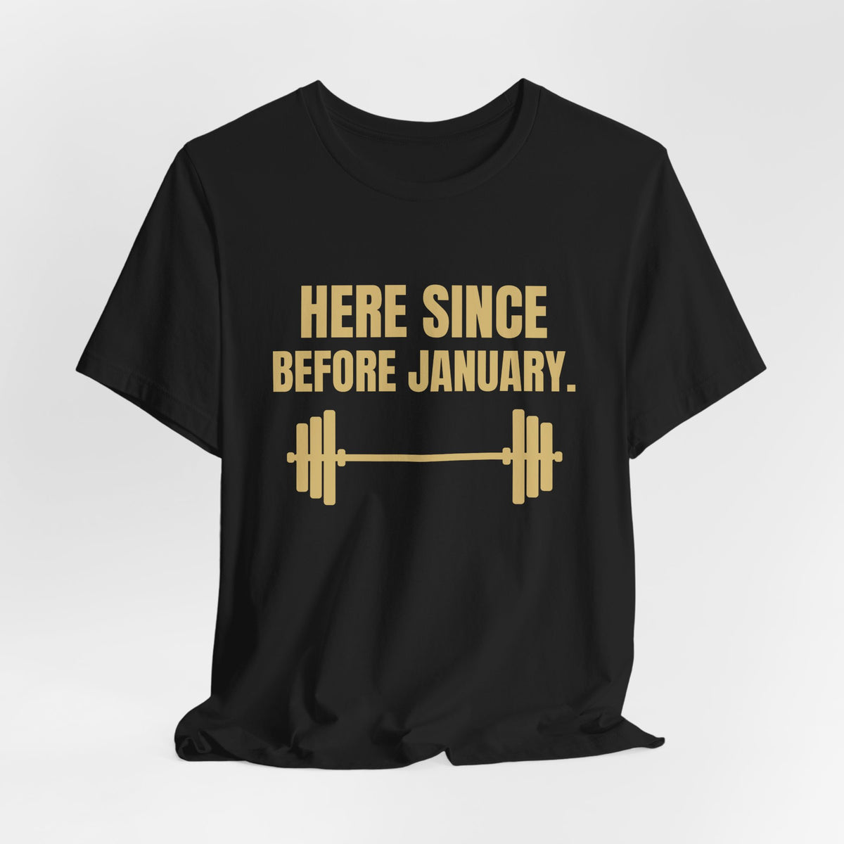 Here Since Before January Tee (Gold)