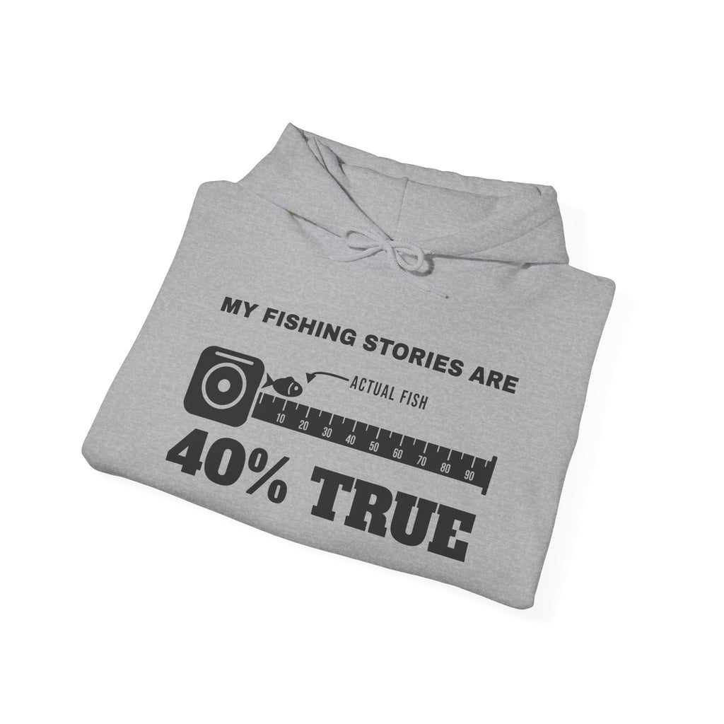 My Fishing Stories Are 40% True Hoodie (Light)