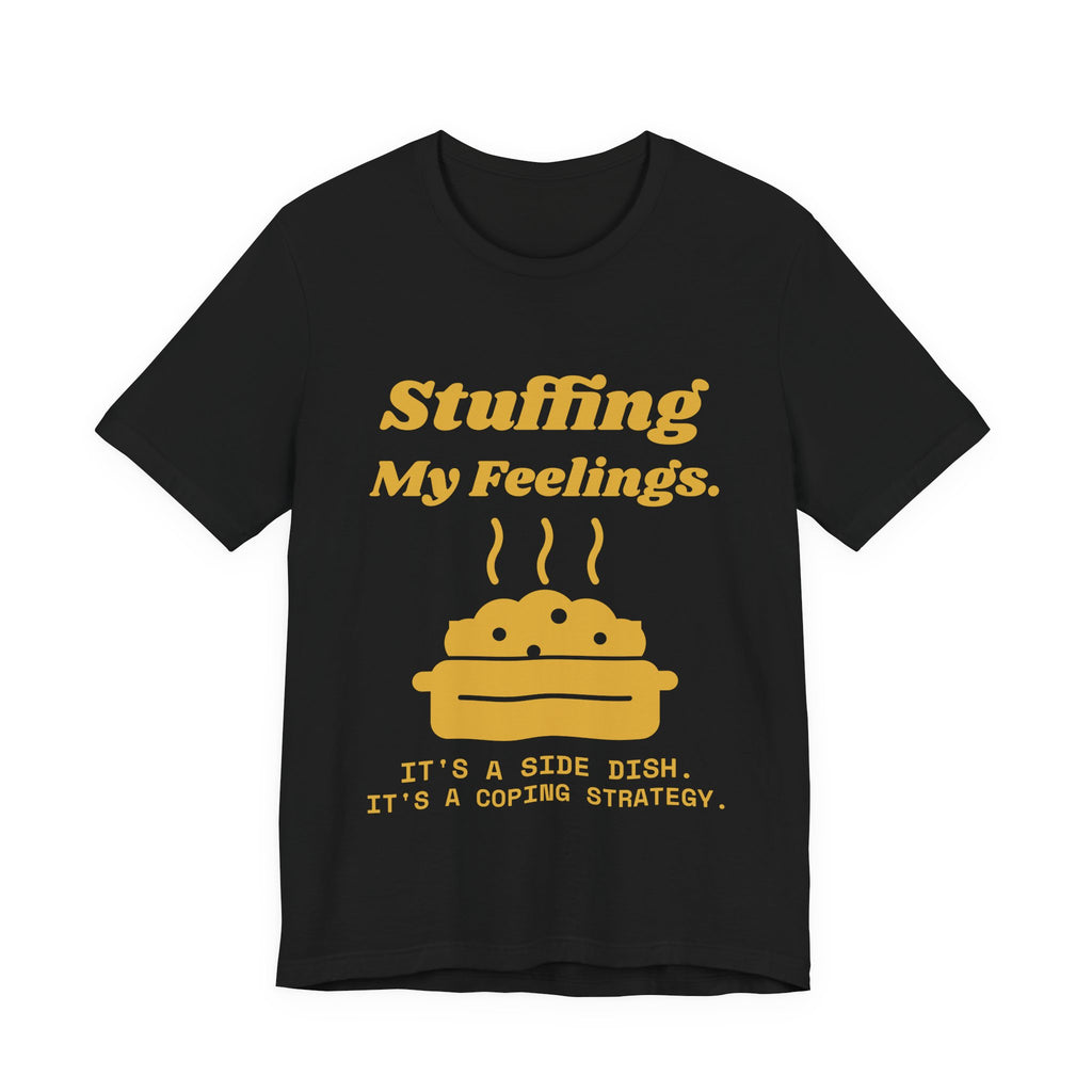 Stuffing My Feelings Tee (Gold)