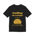 Stuffing My Feelings Tee (Gold)