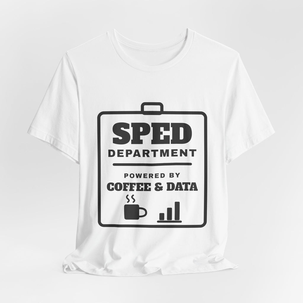 SPED Department: Powered by Coffee & Data Tee (Light)